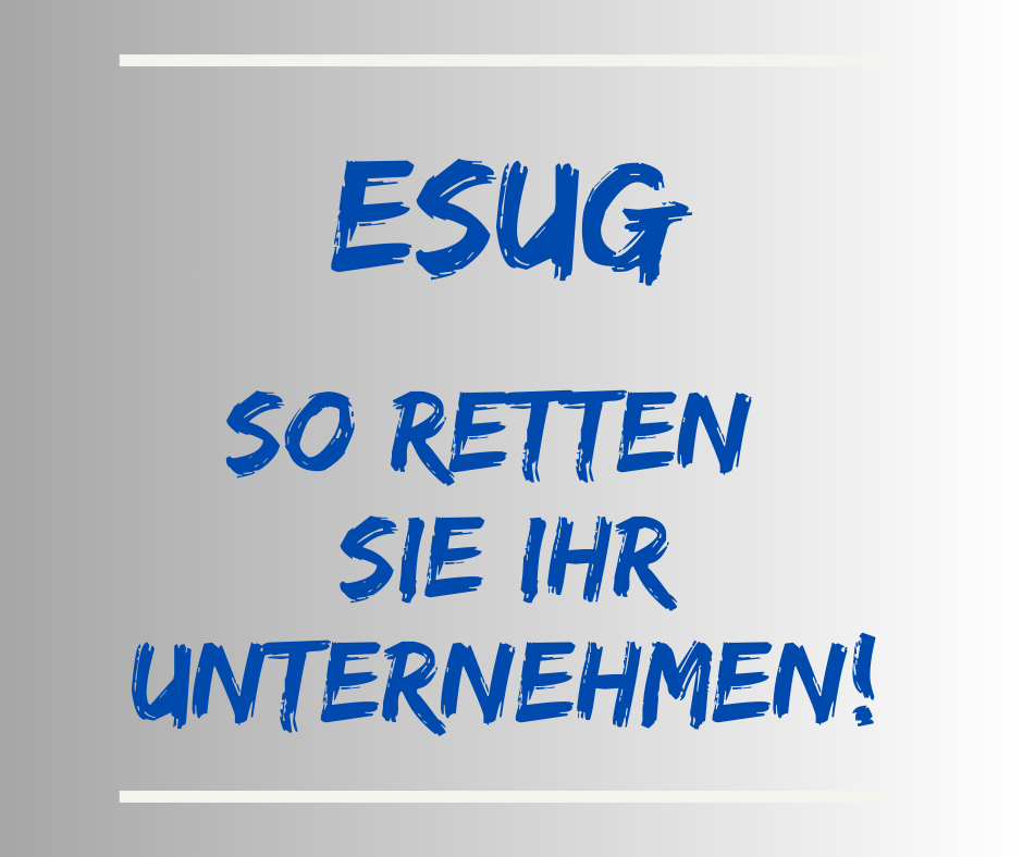 Sanierung: ESUG als Rettungsanker für Unternehmen!